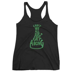 Can't We All Just Get a Bong Racerback Tank Top
