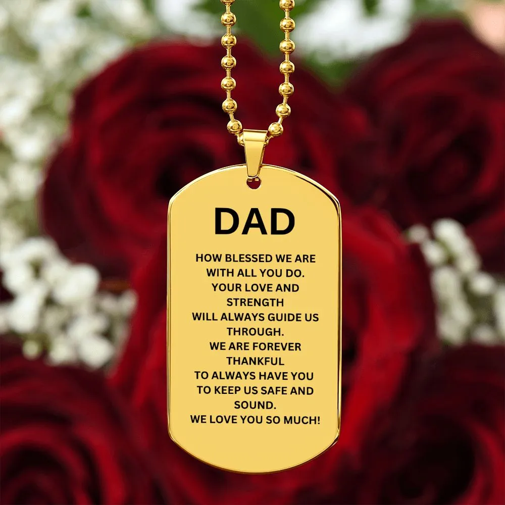 DAD How blessed we are to have you Dog Tag