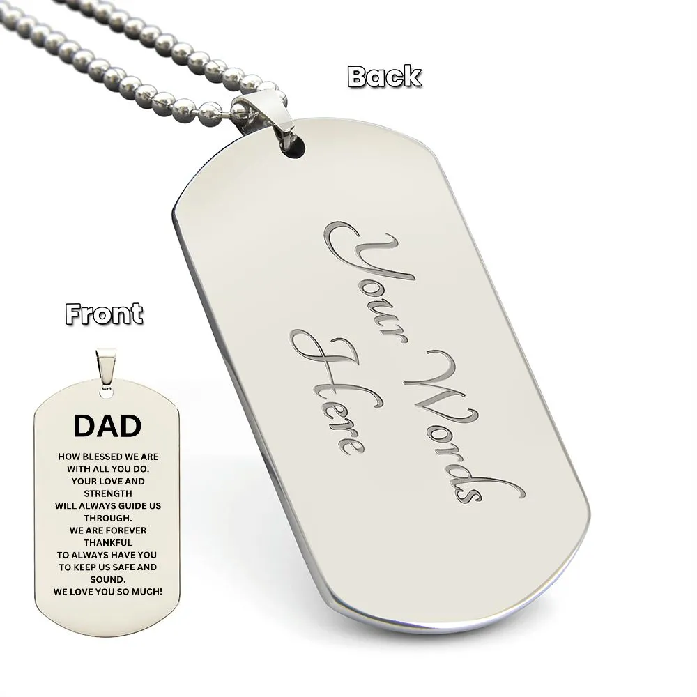 DAD How blessed we are to have you Dog Tag