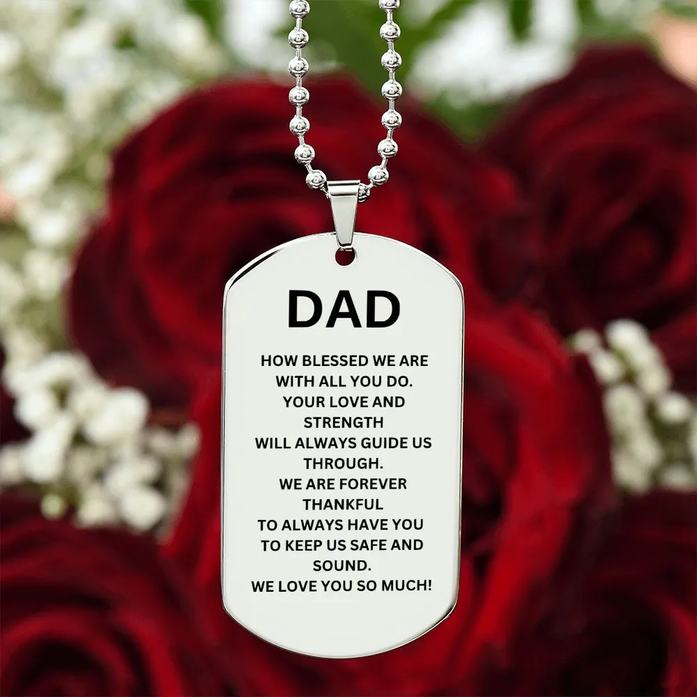 DAD How blessed we are to have you Dog Tag